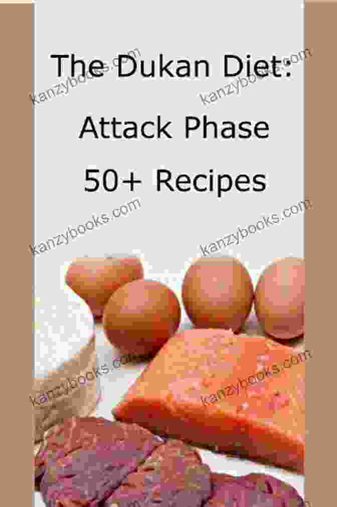 50 Attack Phase Recipes And Food Lists Book Cover Featuring A Variety Of Protein Rich Foods And Vegetables Dukan Diet Recipes: 50+ Attack Phase Recipes And Food Lists