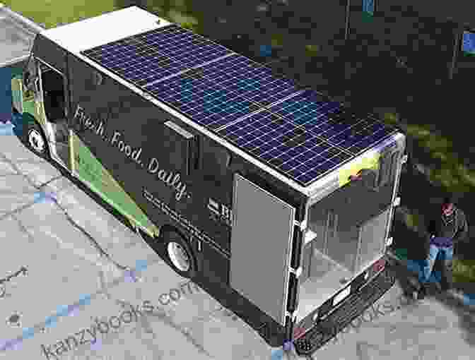 A Food Truck Equipped With A Solar Panel And A Vertical Garden Food Trucks Mark Todd