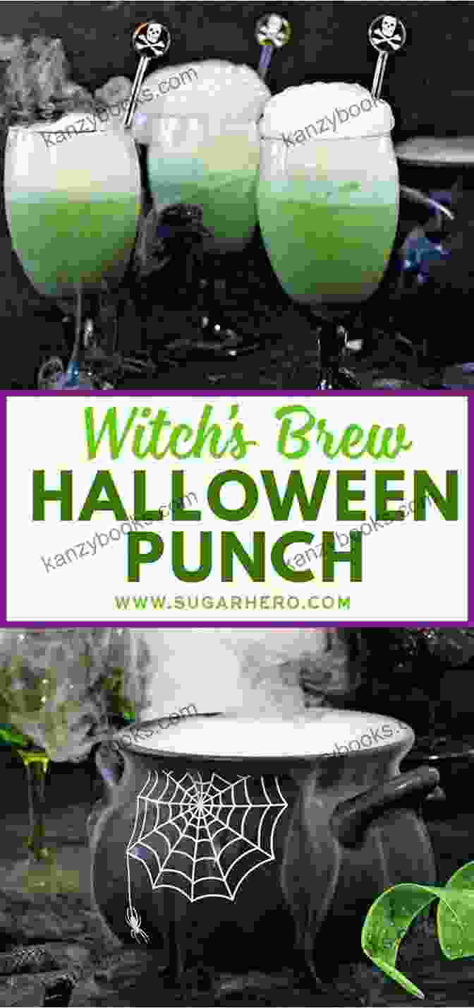 A Punch Bowl Adorned With A Spider's Web And Filled With A Green Liquid Wild Brews For All Hallows: 13+ Natural And Herbal Recipes For Spooky Halloween Drinks Punch Bowls And Party Potions (Wild Brews Herbal Series)