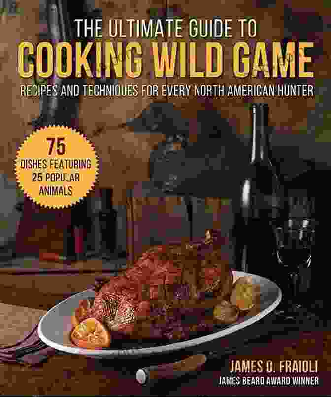 A Table Setting With A Variety Of Wild Game Dishes Wilderness Kitchen: A Guide For Turning Wild Game Into Everyday Meals