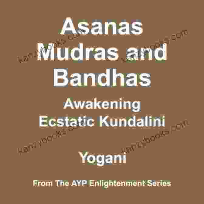 Author Headshot Asanas Mudras Bandhas Awakening Ecstatic Kundalini (AYP Enlightenment 4)