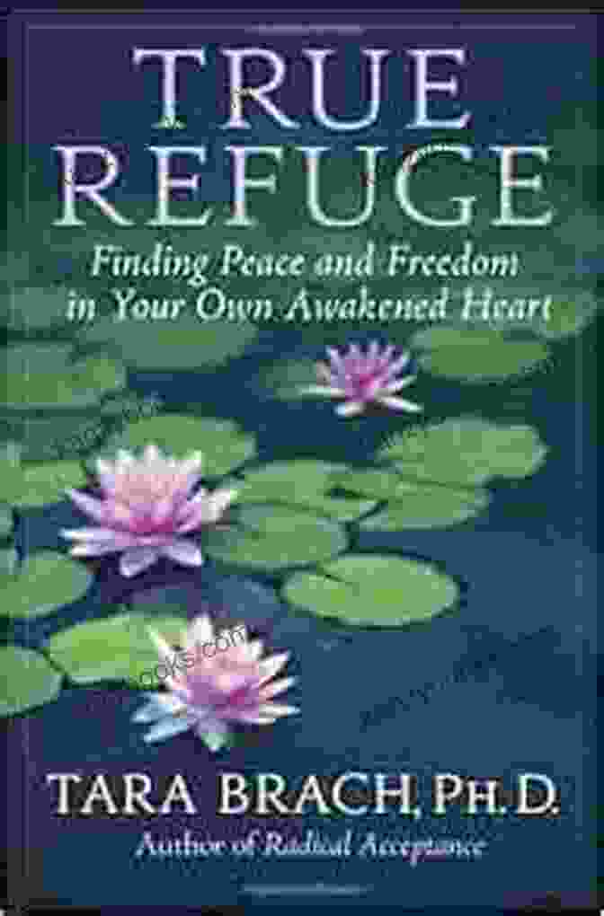 Author Of Finding Peace And Freedom In Your Own Awakened Heart True Refuge: Finding Peace And Freedom In Your Own Awakened Heart
