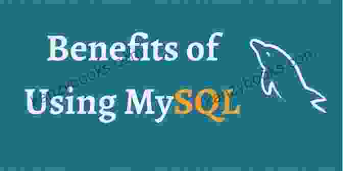 Benefits Of Using MySQL Creating Your MySQL Database: Practical Design Tips And Techniques