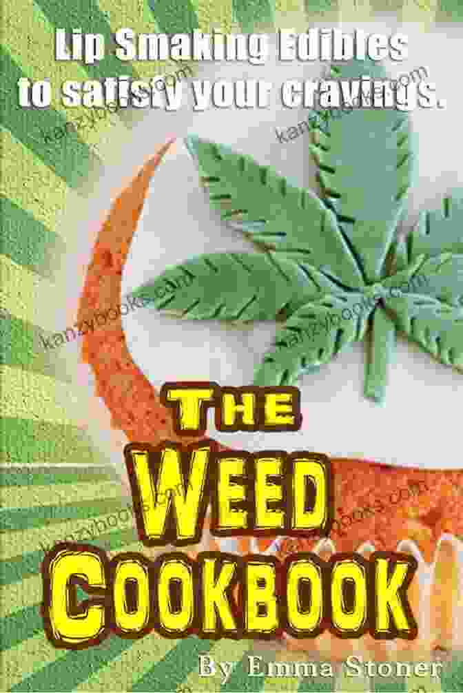 Book Cover Of 'How To Cook With Medical Marijuana' The Weed Cookbook: How To Cook With Medical Marijuana 45 New Recipes Cannabis Cooking Tips