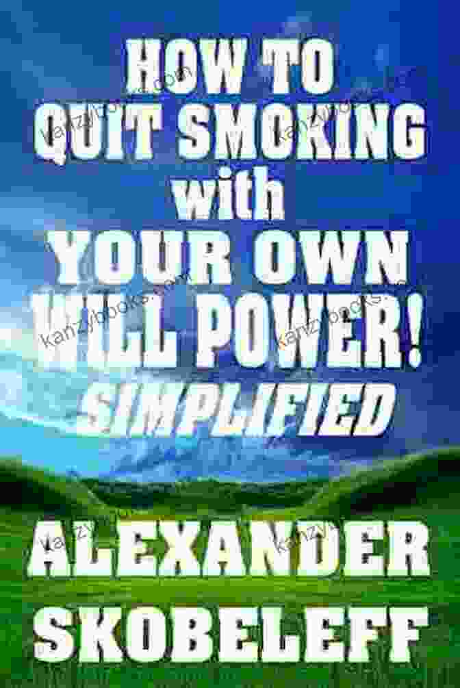 Book Cover Of 'How To Quit Smoking With Your Own Will Power Simplified' How To Quit Smoking With Your Own Will Power Simplified