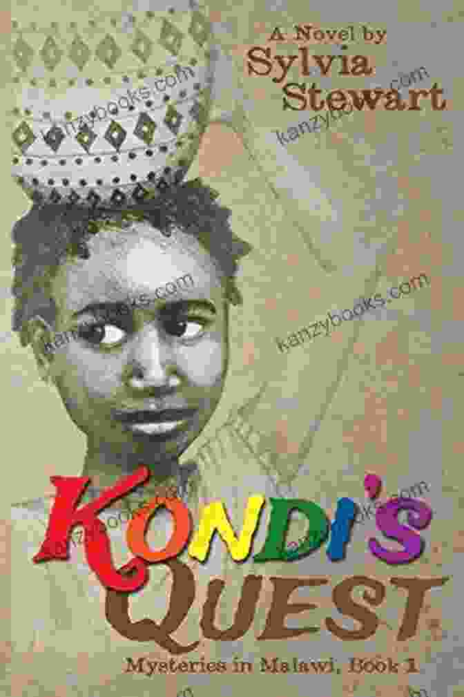 Book Cover Of Kondi Quest Mysteries In Malawi, Showcasing Vibrant Artwork And Intriguing Imagery Kondi S Quest (Mysteries In Malawi 1)