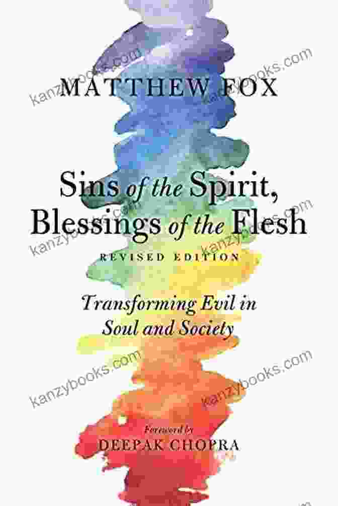 Book Cover Of 'Transforming Evil In Soul And Society' Sins Of The Spirit Blessings Of The Flesh Revised Edition: Transforming Evil In Soul And Society
