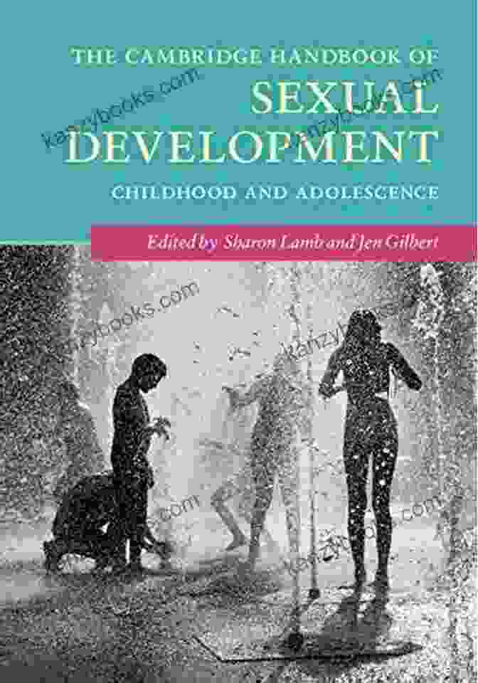 Childhood And Adolescence Cambridge Handbooks In Psychology The Cambridge Handbook Of Sexual Development: Childhood And Adolescence (Cambridge Handbooks In Psychology)