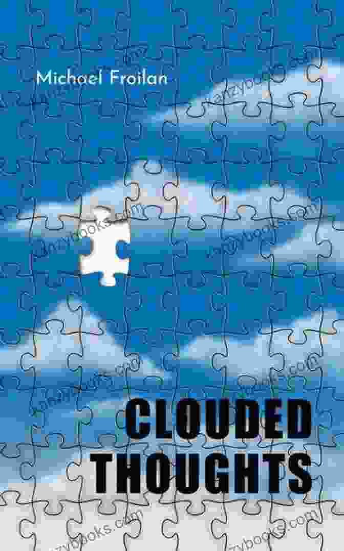 Clouded Thoughts Book Cover By Michael Froilan Clouded Thoughts Michael Froilan