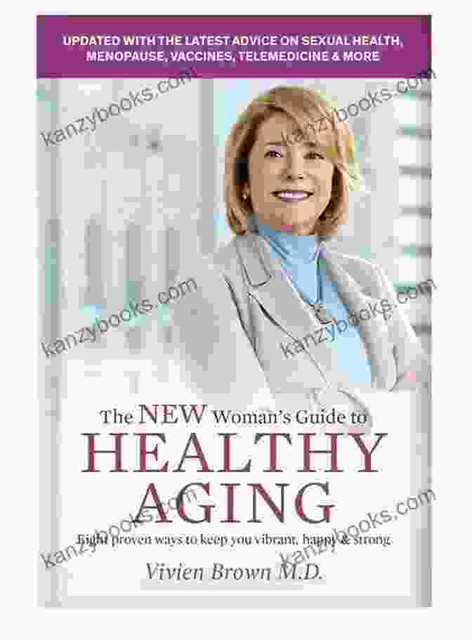 Confident Senior Woman A Woman S Guide To Healthy Aging: 7 Proven Ways To Keep You Vibrant Happy Strong