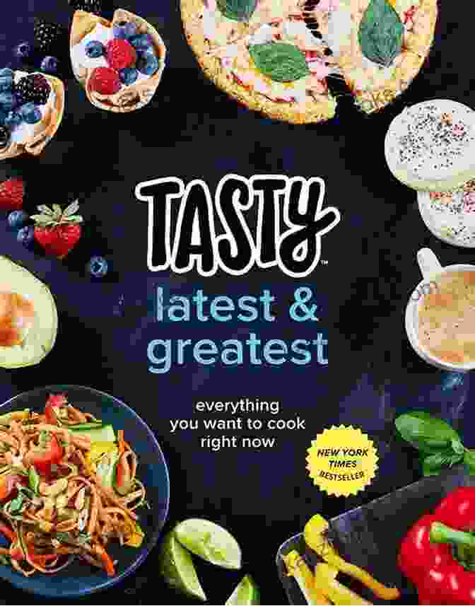 Cover Of Everything You Want To Cook Right Now Cookbook Tasty Latest And Greatest: Everything You Want To Cook Right Now (An Official Tasty Cookbook)