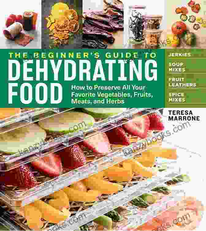 Cover Of The Book 'How To Dehydrate Fruit, Vegetables, And Meat' The Complete Guide To Drying Food: How To Dehydrate Fruit Vegetables And Meat: How To Get Started On The Dash Diet