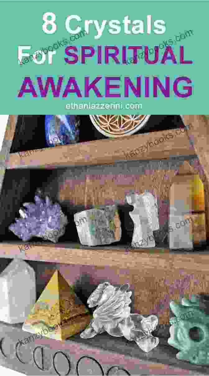 Crystals For Spiritual Awakening And Connection Crystal Healing: Heal Yourself With The Power Of Crystals And Transform Your Life (Power Of Crystals Crystal Healing For Beginners Healing Stones Crystal Magic)