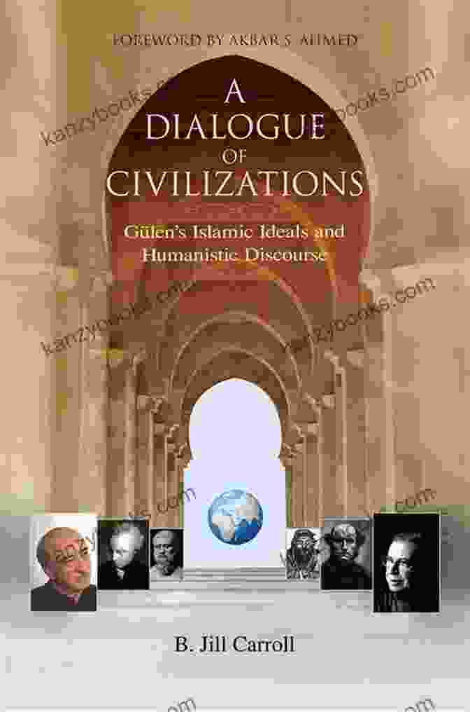 Dialogue Of Civilizations Book Cover A Dialogue Of Civilizations: Gulen S Islamic Ideals And Humanistic Discourse