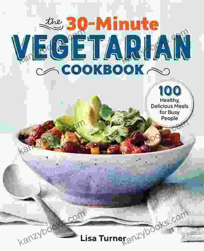 Diverse Vegetarian Dishes In The Cookbook Healthy Indian Vegetarian Cooking: Easy Recipes For The Hurry Home Cook Vegetarian Cookbook Over 80 Recipes