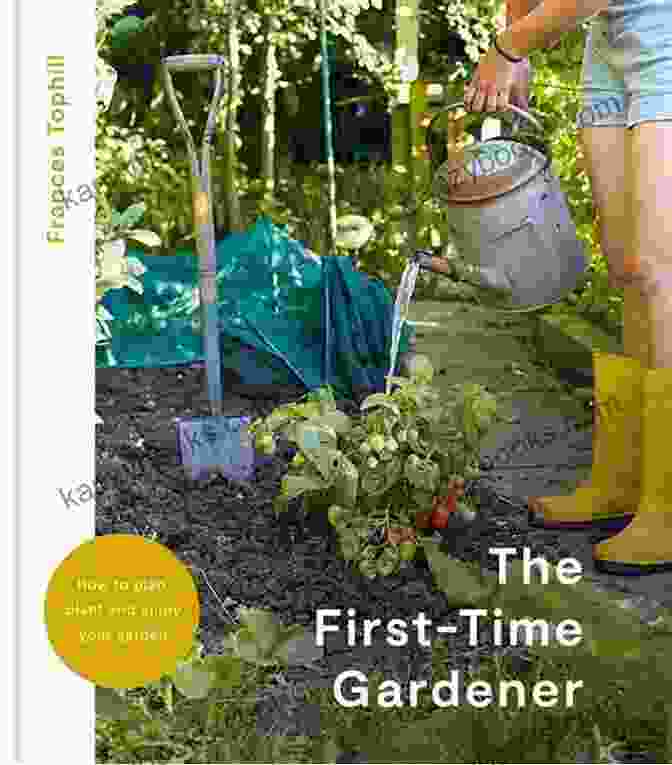 Garden Design The First Time Gardener: Growing Plants And Flowers: All The Know How You Need To Plant And Tend Outdoor Areas Using Eco Friendly Methods (The First Time Gardener S Guides)