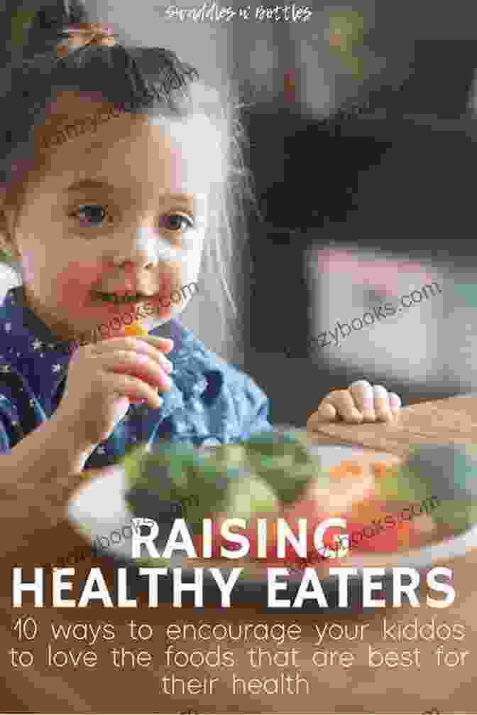 Healthy Cooking For Kids: The Ultimate Guide To Raising Healthy Eaters Healthy Cooking For Kids: Building Blocks For A Lifetime Of Good Nutrition