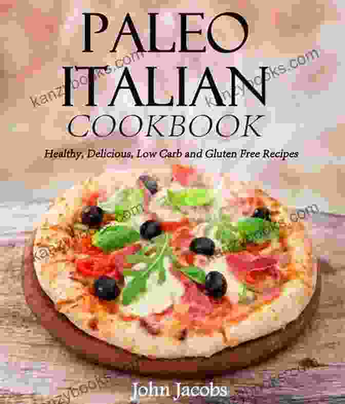 Italian Paleo Recipes Book Cover Featuring A Vibrant Display Of Italian Ingredients And Dishes Italian Paleo Recipes Book: Delicious Italian Gluten Free Recipes: Old World Italian Cookbook