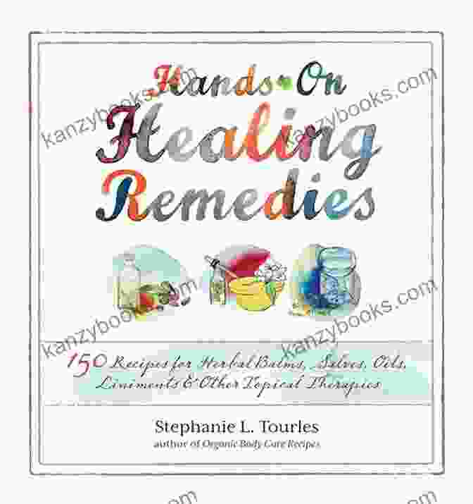Jane Doe Hands On Healing Remedies: 150 Recipes For Herbal Balms Salves Oils Liniments Other Topical Therapies