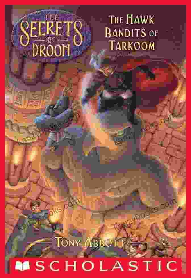 Kevin The Brave The Hawk Bandits Of Tarkoom (The Secrets Of Droon #11)