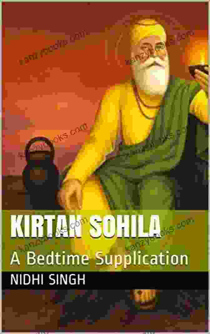 Kirtan Sohila Bedtime Supplication Kirtan Sohila: A Bedtime Supplication