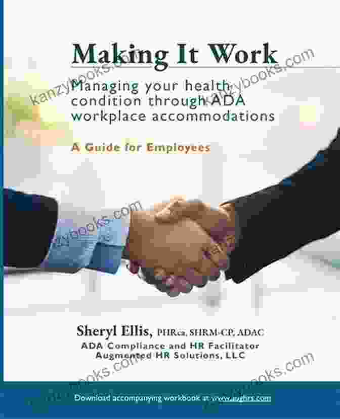 Managing Health Conditions Through Ada Workplace Accommodations Book Cover Featuring A Person Working Comfortably With Assistive Devices At A Desk. Making It Work: Managing Your Health Condition Through ADA Workplace Accommodations