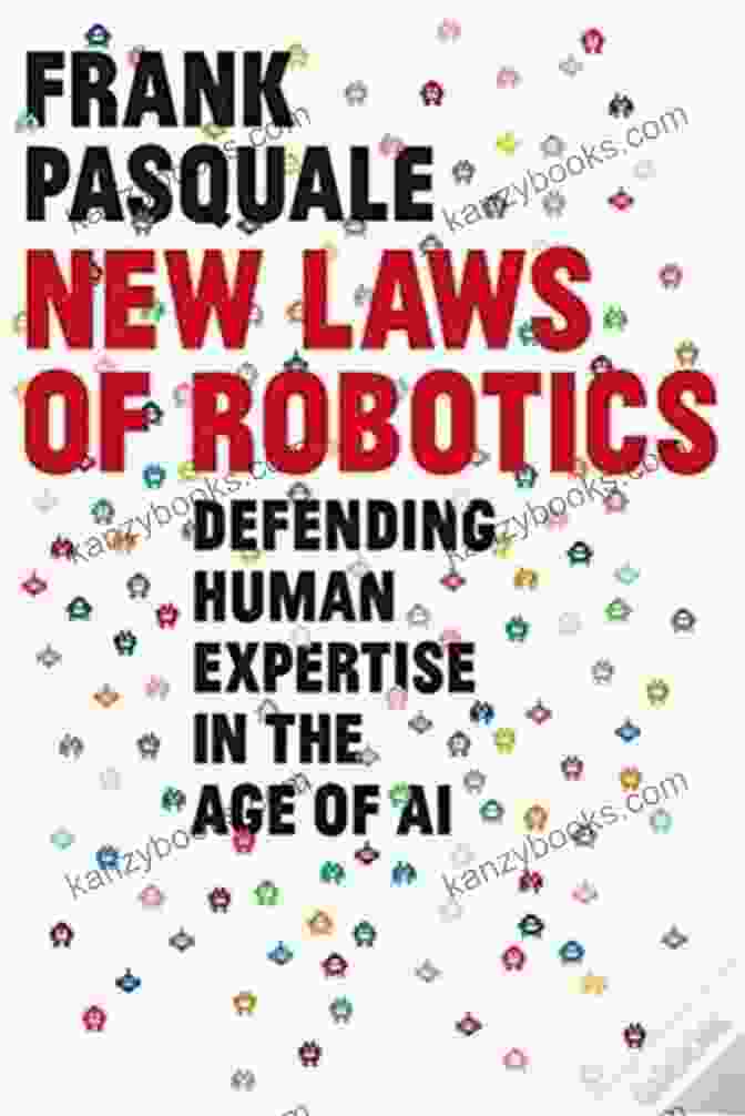 New Laws Of Robotics Book New Laws Of Robotics: Defending Human Expertise In The Age Of AI