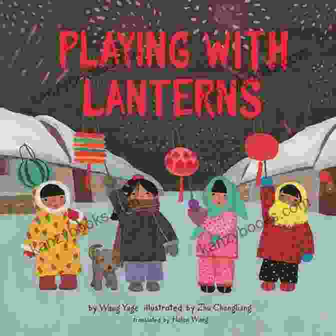 Playing With Lanterns Book Cover By Wang Yage Playing With Lanterns Wang Yage