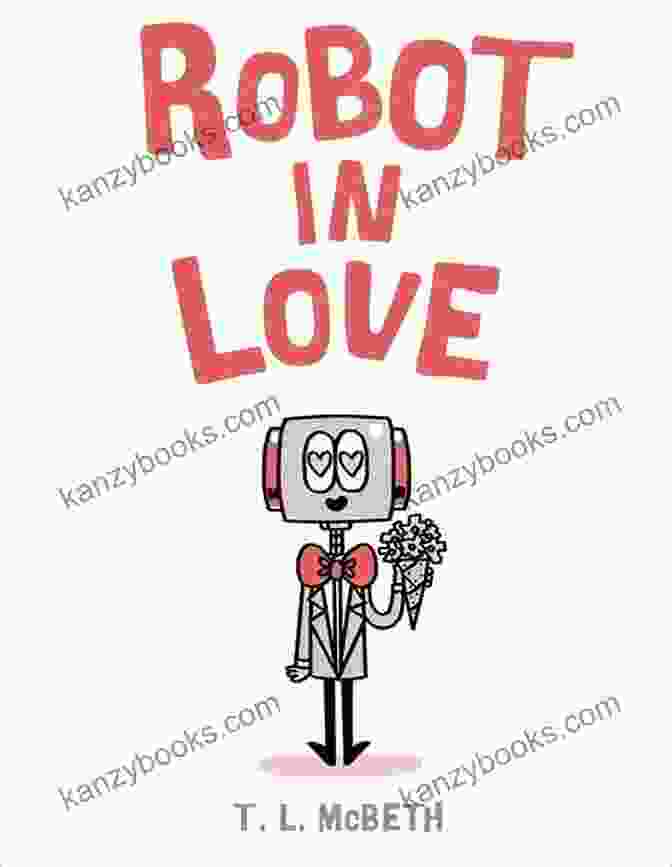 Robot In Love Mcbeth Book Cover Robot In Love T L McBeth