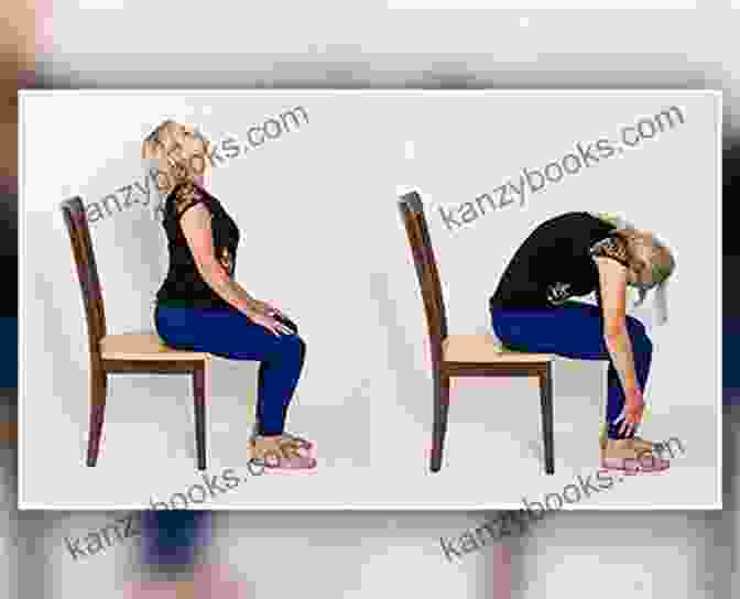 Seated Forward Fold Chair Yoga For Seniors: The Easy And Effective Guide To Start Chair Yoga Poses With Benefits To Stop Body Pains Reduce Stress Reduce Blood Pressure And Increase Feelings Of Well Being