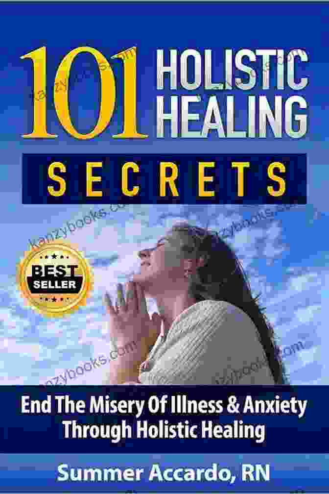 Surprising Natural Healing Secrets For Anxiety Depression Pain High Blood Pressure 101 Holistic Healing Secrets: Surprising Natural Healing Secrets For Anxiety Depression Pain High Blood Pressure And High Cholesterol