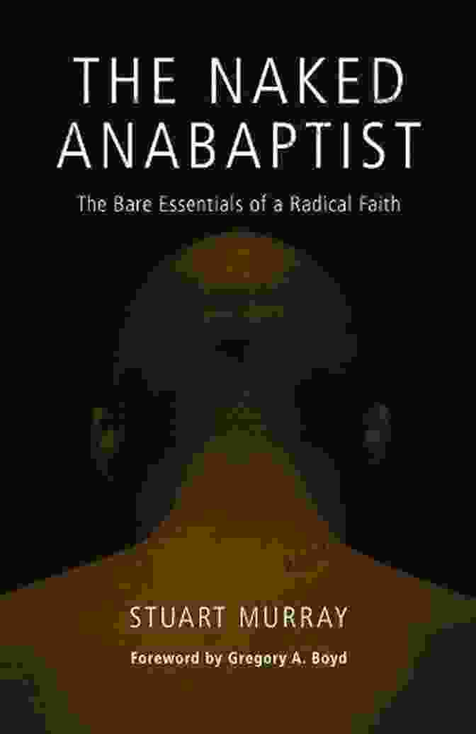The Bare Essentials Of Radical Faith Third Way Collection Book Cover The Naked Anabaptist: The Bare Essentials Of A Radical Faith (Third Way Collection)