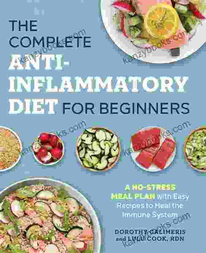 The Complete Anti Inflammatory Diet Cookbook THE COMPLETE ANTI INFLAMMATORY DIET COOKBOOK: Meal Plan With Simple Recipes To Heal And Boost The Immune System