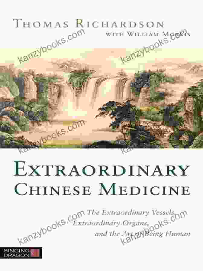 The Extraordinary Vessels Extraordinary Organs And The Art Of Being Human By Peter Deadman And Mazin Al Khafaji Extraordinary Chinese Medicine: The Extraordinary Vessels Extraordinary Organs And The Art Of Being Human