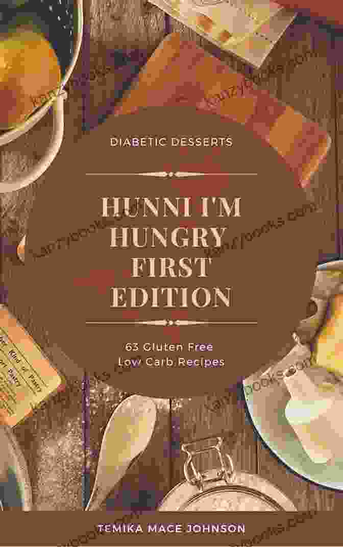 The Hunni I M Hungry: Diabetic Desserts Volume 1