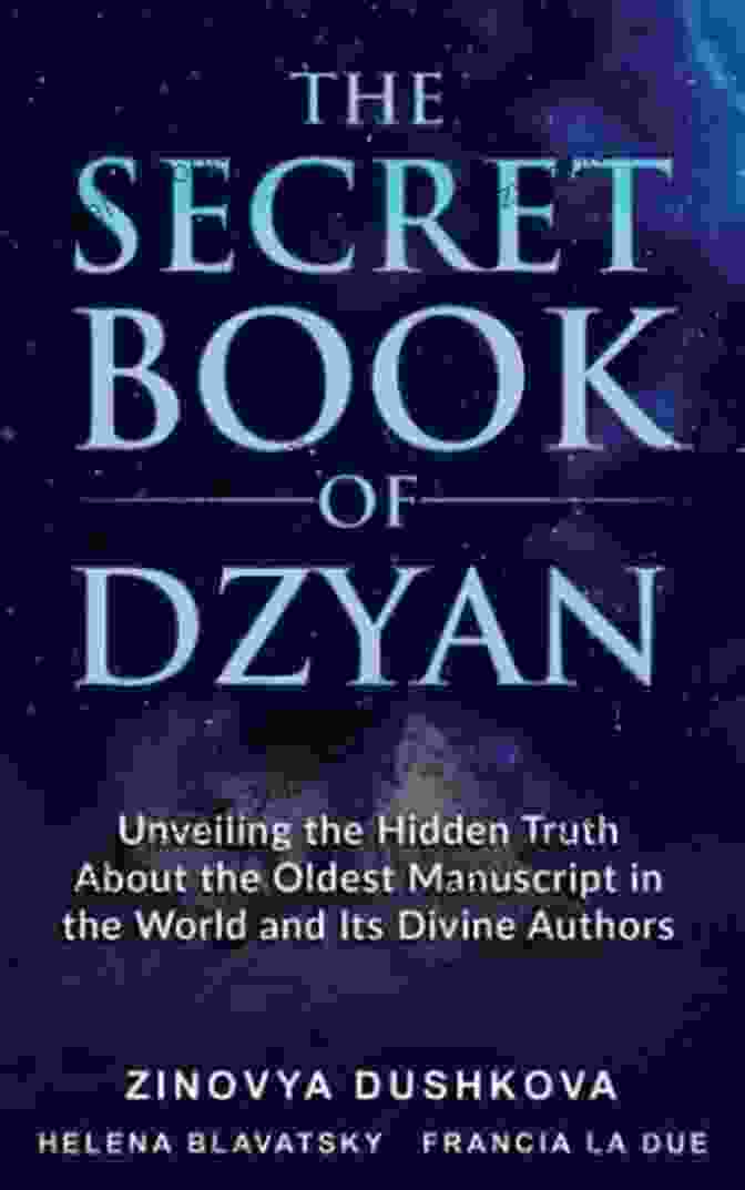  The Secret Of Dzyan: Unveiling The Hidden Truth About The Oldest In The World And Its Divine Authors (Sacred Wisdom 2)