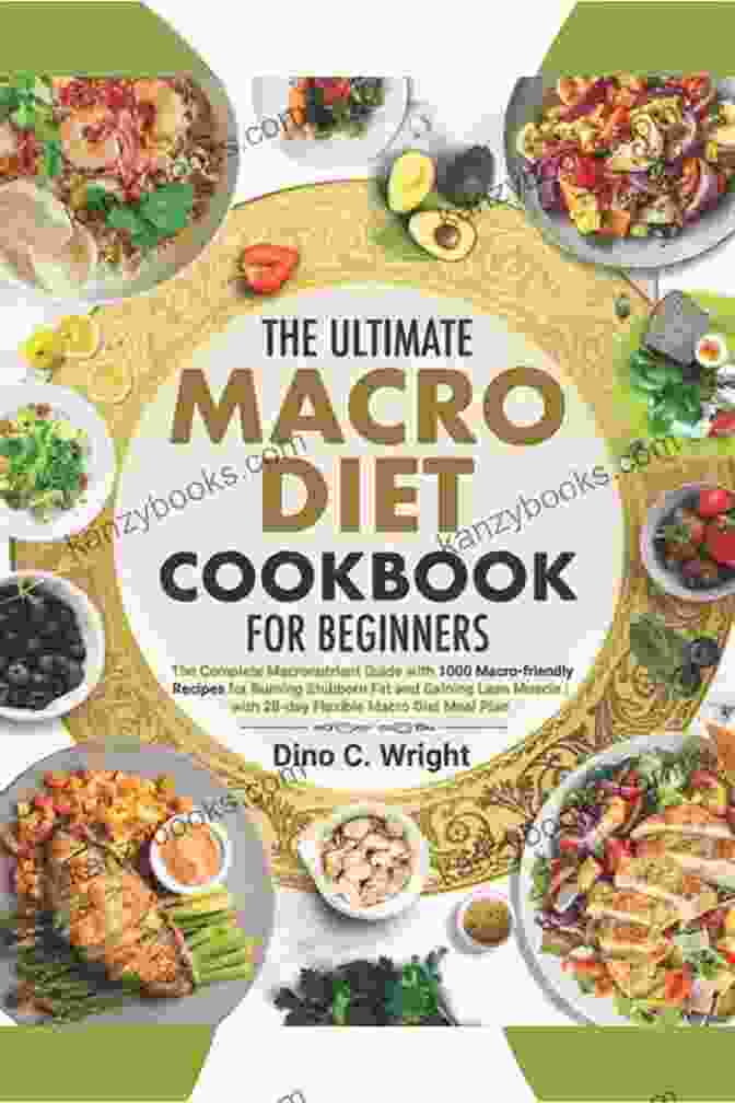 The Ultimate Macro Cookbook For Beginners Cover THE ULTIMATE MACRO COOKBOOK FOR BEGINNERS: HEALTHY RECIPES AND MEAL PLAN FOR BURNING EXCESS FAT BUILD NEW MUSCLES AND GAIN ENERGY