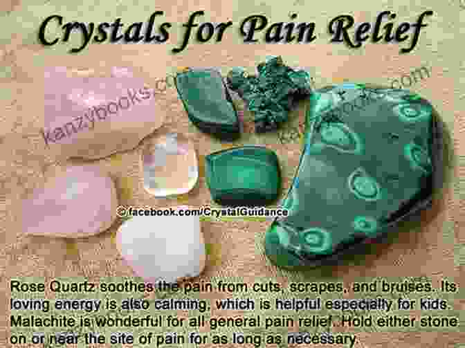 Using Crystals To Alleviate Physical And Emotional Pain Crystal Healing: Heal Yourself With The Power Of Crystals And Transform Your Life (Power Of Crystals Crystal Healing For Beginners Healing Stones Crystal Magic)