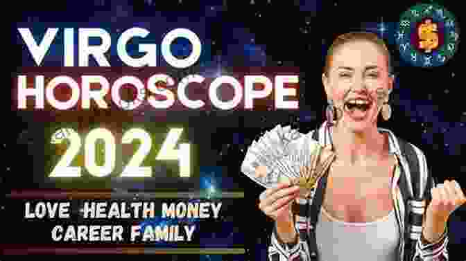 Virgo 2024 Horoscope: Unveil Your Cosmic Destiny Virgo 2024: Horoscope Astrology (Horoscopes 2024 9)