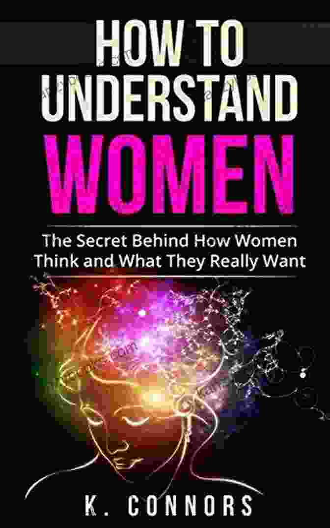 What Women Want In A Man: The Ultimate Guide To Understanding Female Psychology What Women Want In A Man: Tips To Understand What Your Girlfriend Really Wants And Build A More Lasting And Stable Relationship Over Time