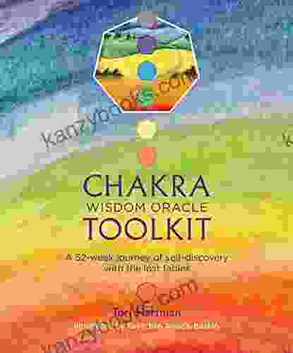 Chakra Wisdom Oracle Toolkit: A 52 Week Journey Of Self Discovery With The Lost Fables