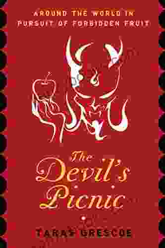 The Devil S Picnic: Travels Through The Underworld Of Food And Drink