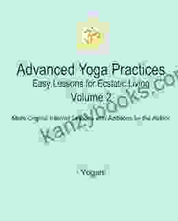 Advanced Yoga Practices Easy Lessons For Ecstatic Living Volume 2 (AYP Easy Lessons Series)