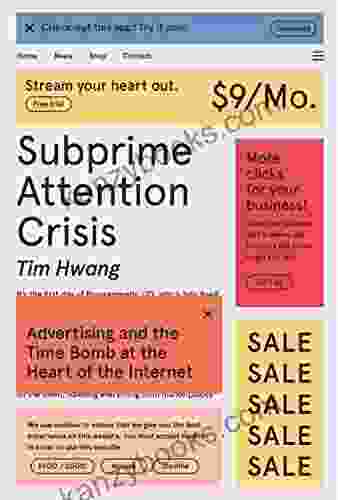 Subprime Attention Crisis: Advertising And The Time Bomb At The Heart Of The Internet (FSG Originals X Logic)