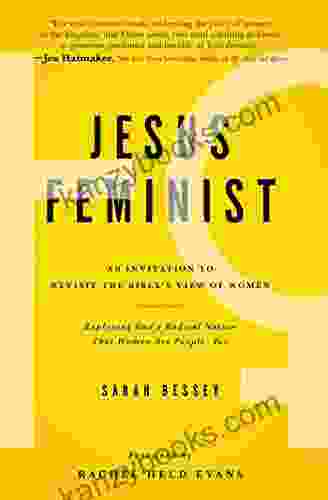 Jesus Feminist: An Invitation To Revisit The Bible S View Of Women