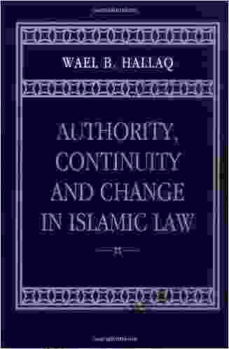 Authority Continuity And Change In Islamic Law