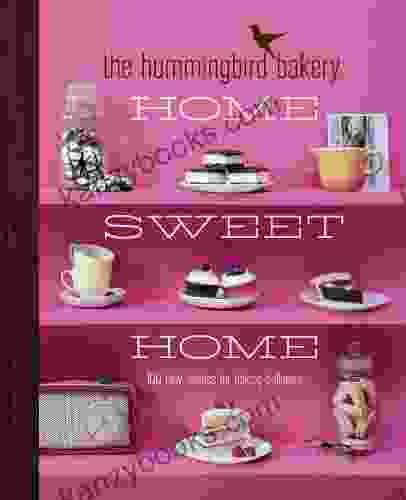 The Hummingbird Bakery Home Sweet Home: 100 New Recipes For Baking Brilliance