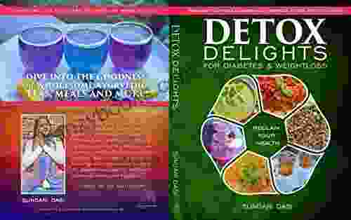 Detox Delights For Diabetes And Weightloss : Bringing The Timeless Wisdom Of Ayurveda And Yoga Into Your Home