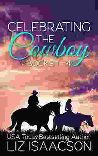 Celebrating The Cowboy: Four Contemporary Cowboy Western Romances