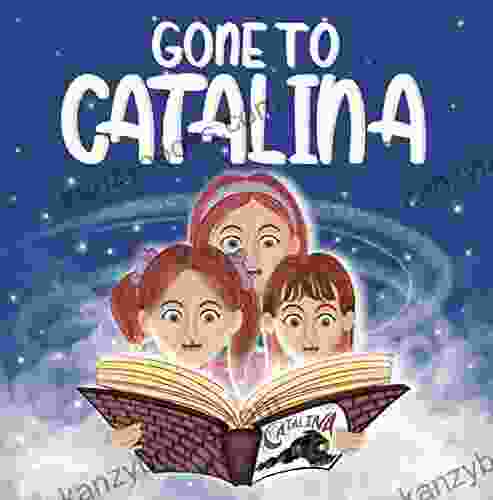 Gone To Catalina: Childrens Mystery Time Travel Short Story(magical Journey)